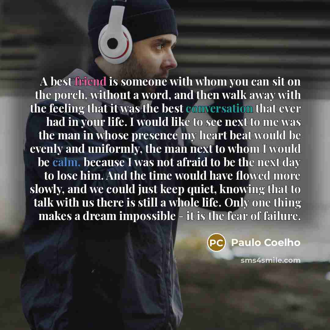 “A best friend is someone with whom you can sit…” quote by Paulo Coelho