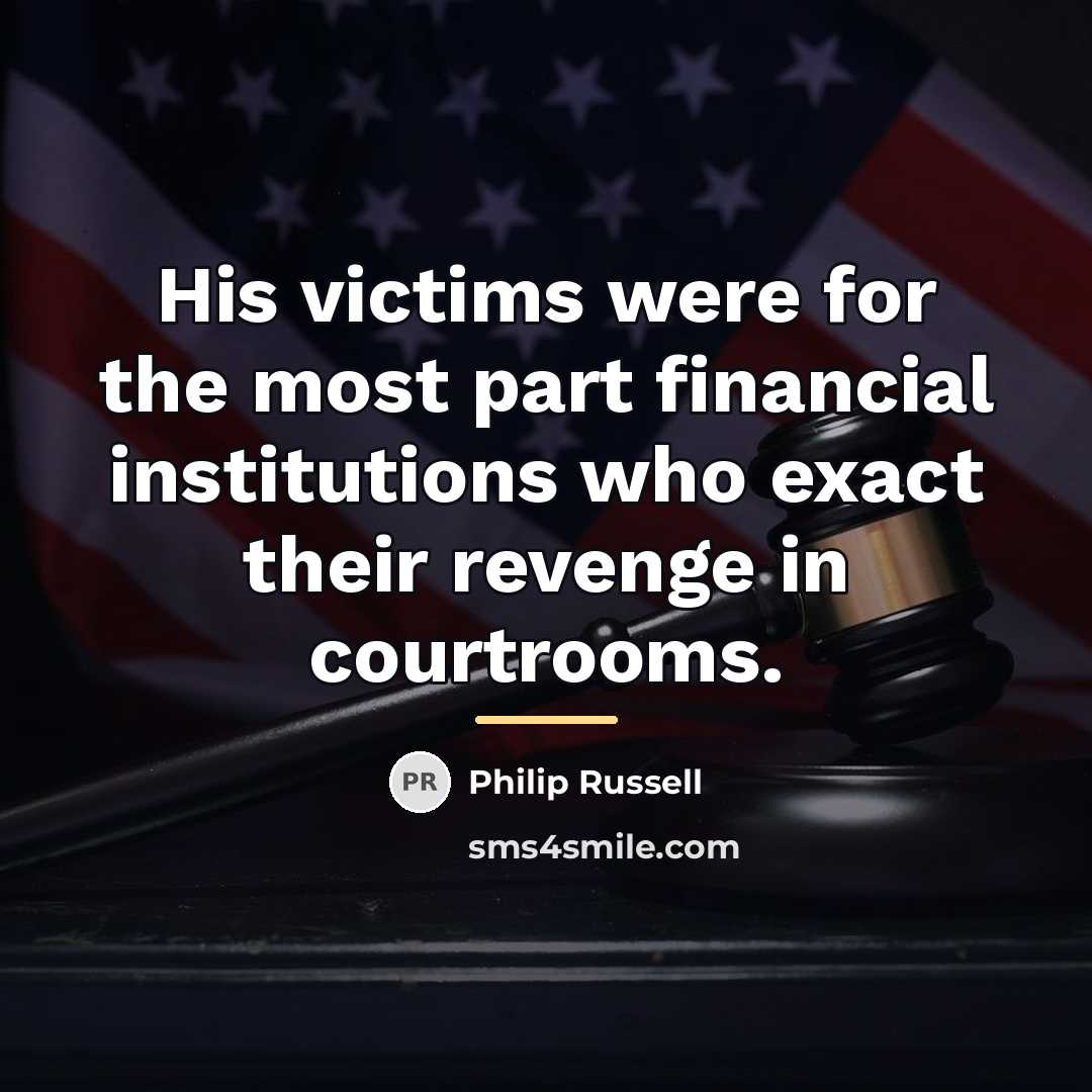 “His victims were for the most part financial institutions who…” quote by Philip Russell
