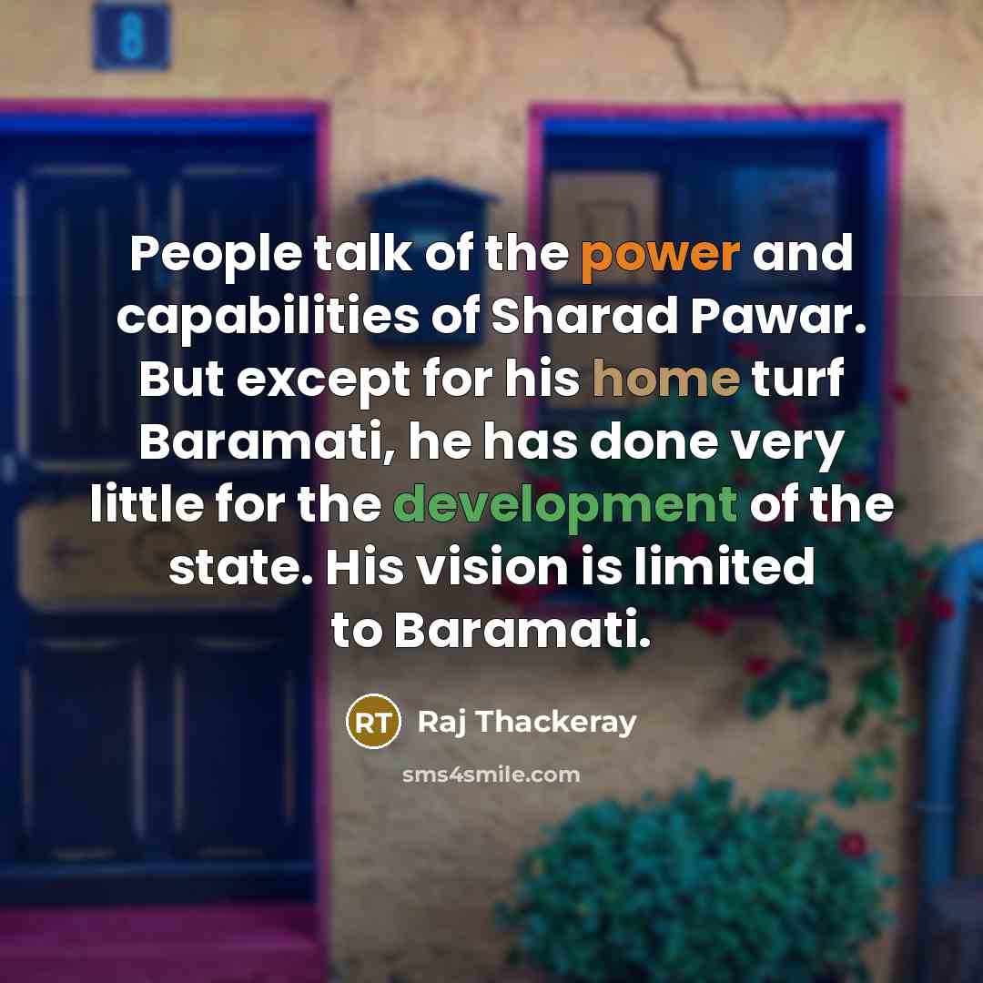 “People talk of the power and capabilities of Sharad Pawar.…” quote by Raj Thackeray
