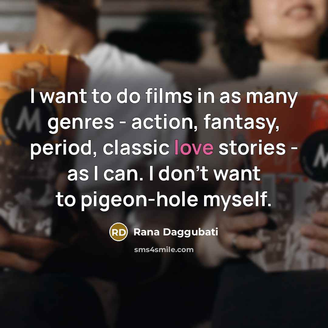 “I want to do films in as many genres -…” quote by Rana Daggubati