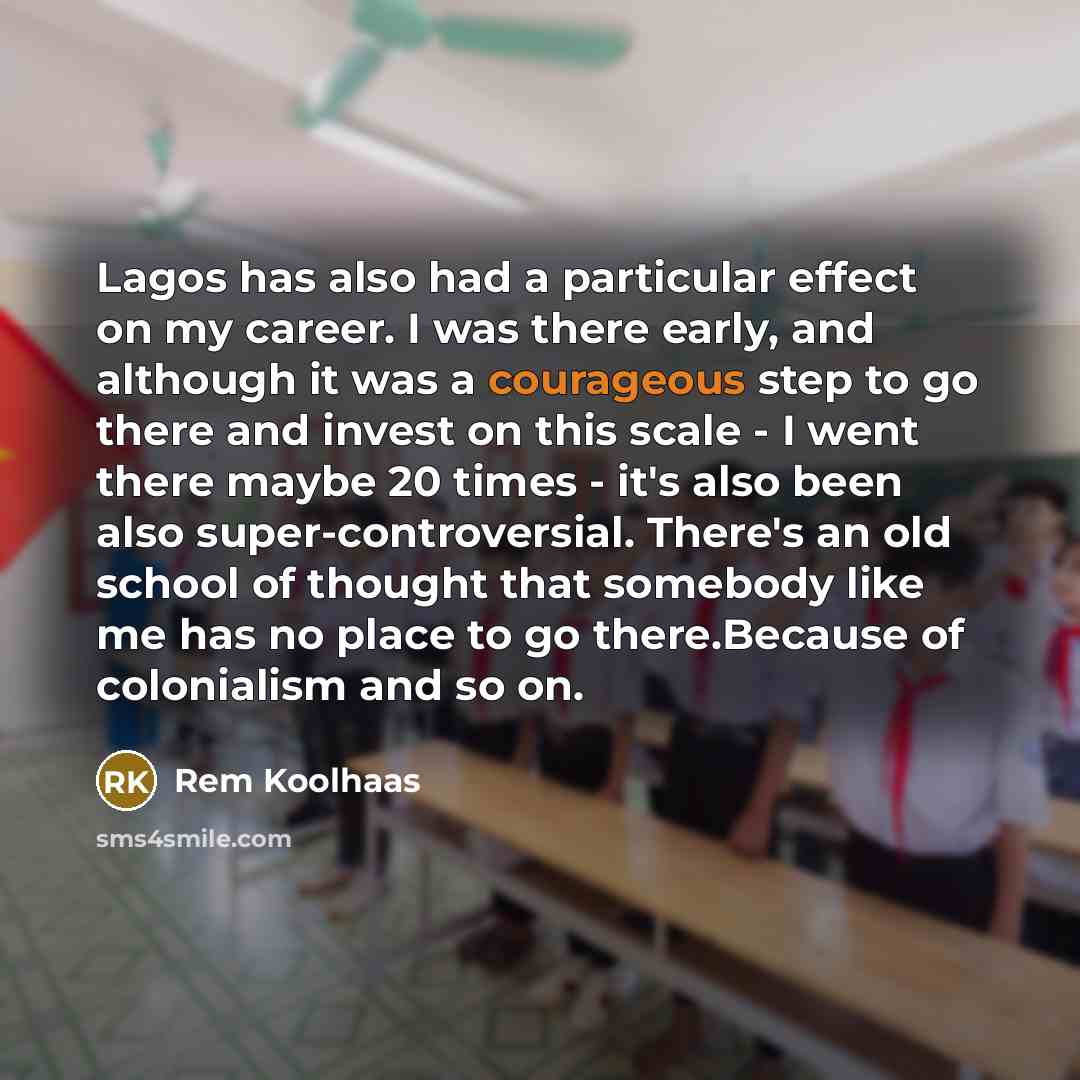 “Lagos has also had a particular effect on my career.…” quote by Rem Koolhaas