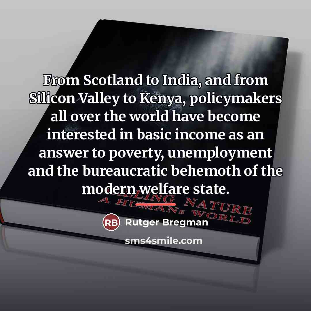 “From Scotland to India, and from Silicon Valley to Kenya,…” quote by Rutger Bregman