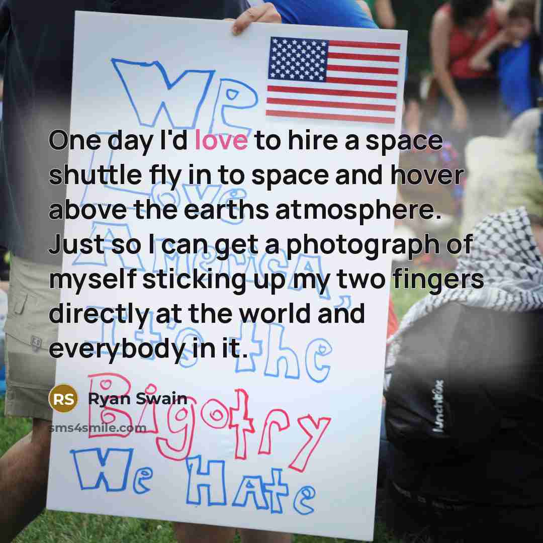 “One day I'd love to hire a space shuttle fly…” quote by Ryan Swain