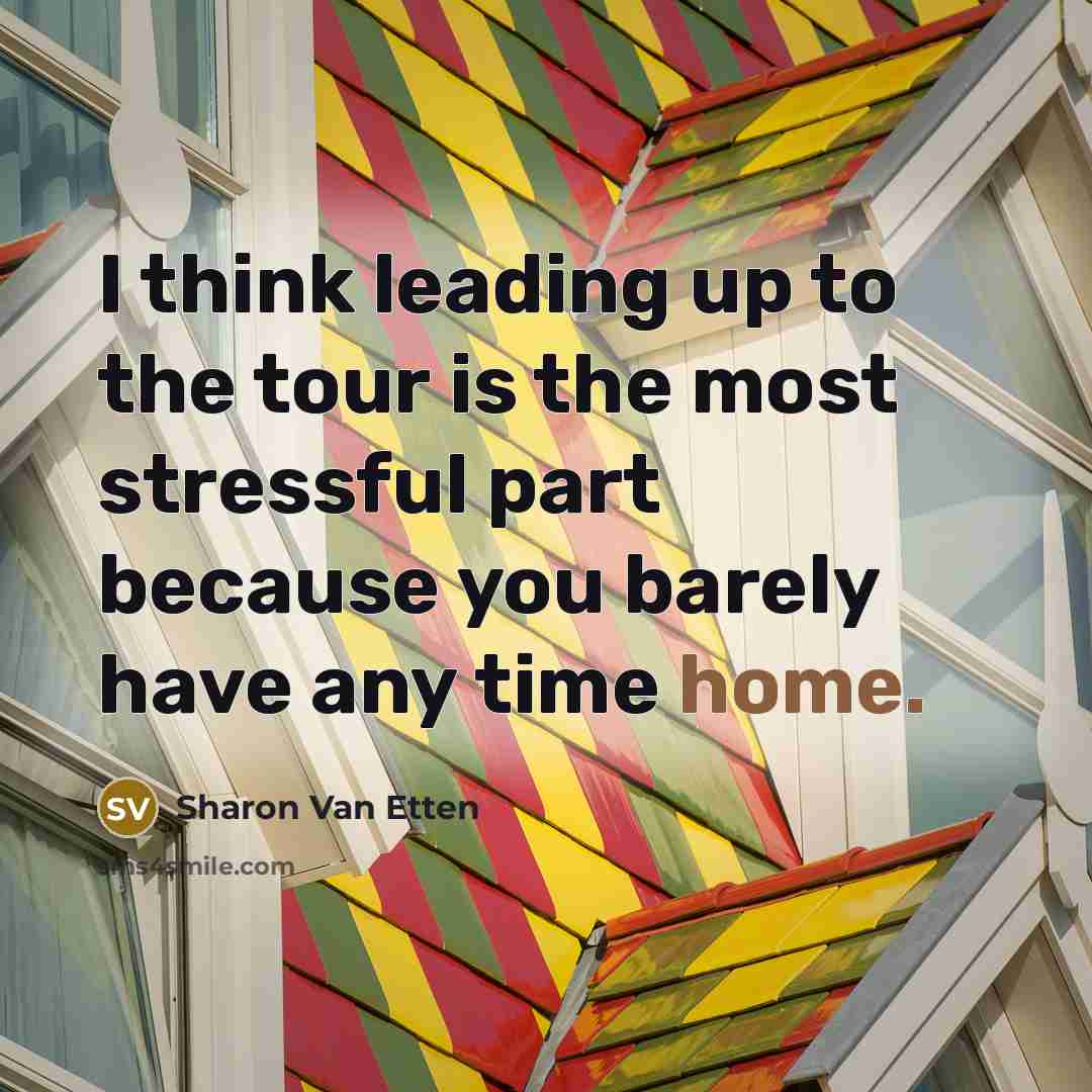 “I think leading up to the tour is the most…” quote by Sharon Van Etten