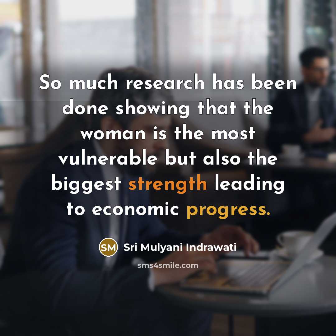 “So much research has been done showing that the woman…” quote by Sri Mulyani Indrawati