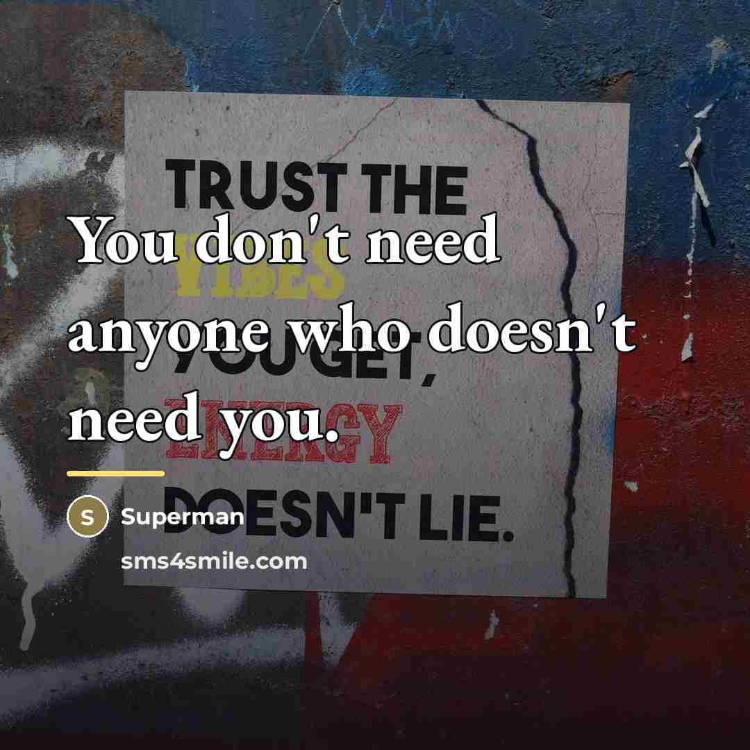 “You don't need anyone who doesn't need you.…” quote by Superman