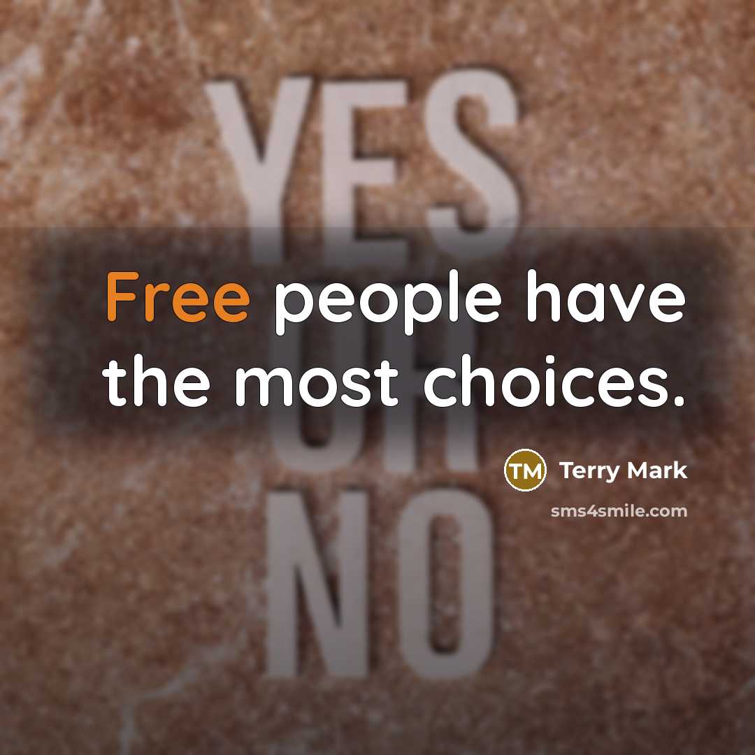 “Free people have the most choices.…” quote by Terry Mark