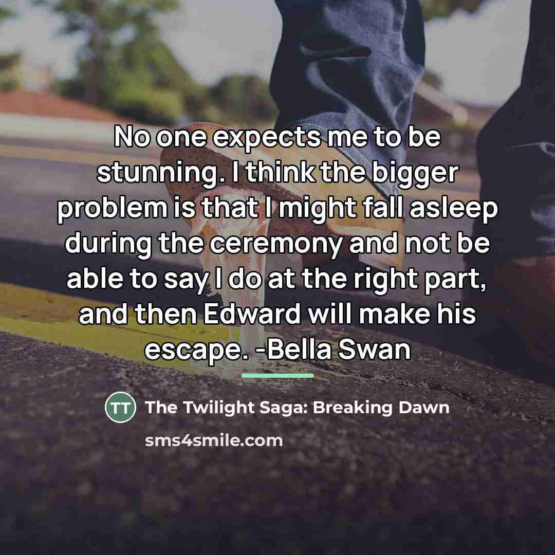 “No one expects me to be stunning. I think the…” quote by The Twilight Saga: Breaking Dawn