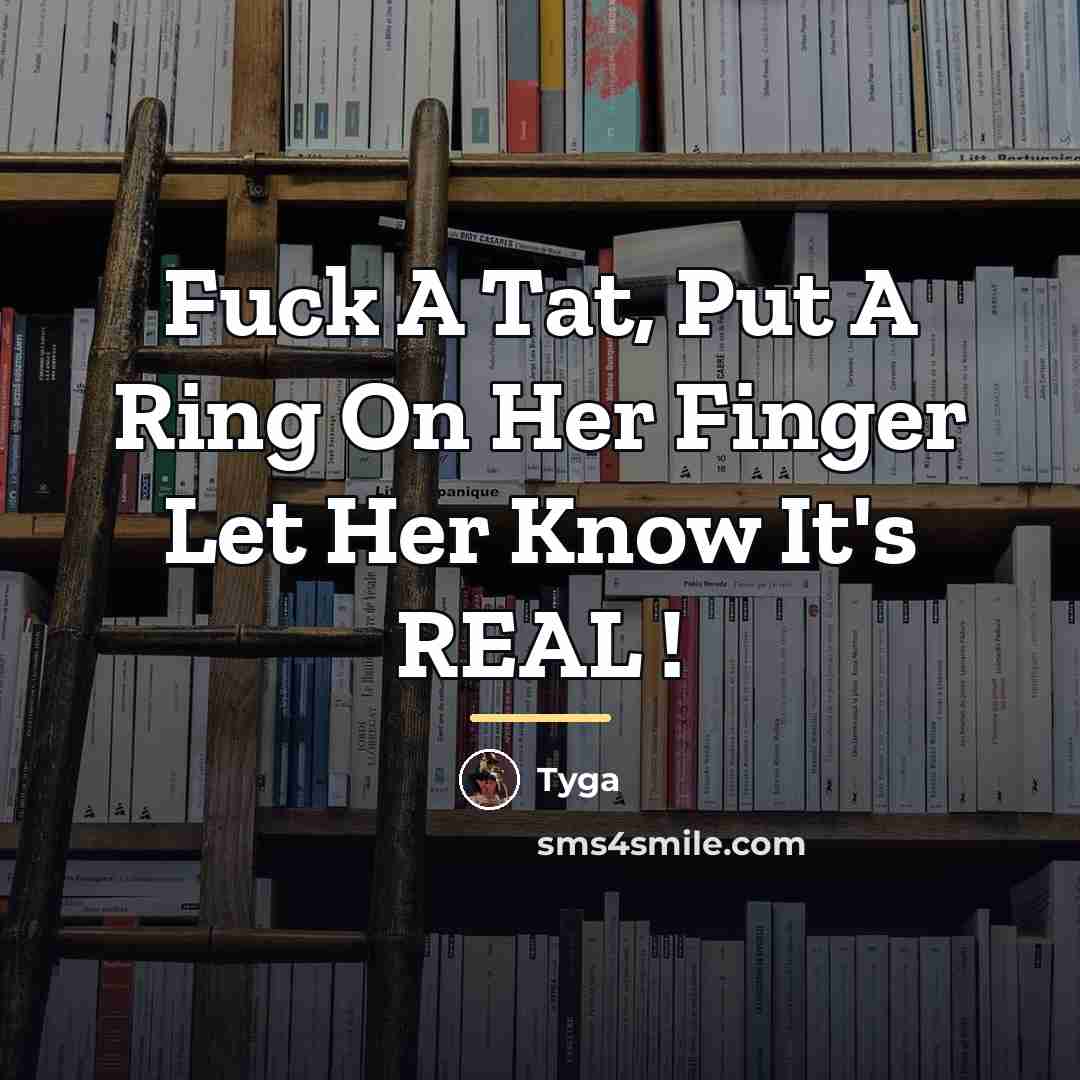 “Fuck A Tat, Put A Ring On Her Finger Let…” quote by Tyga