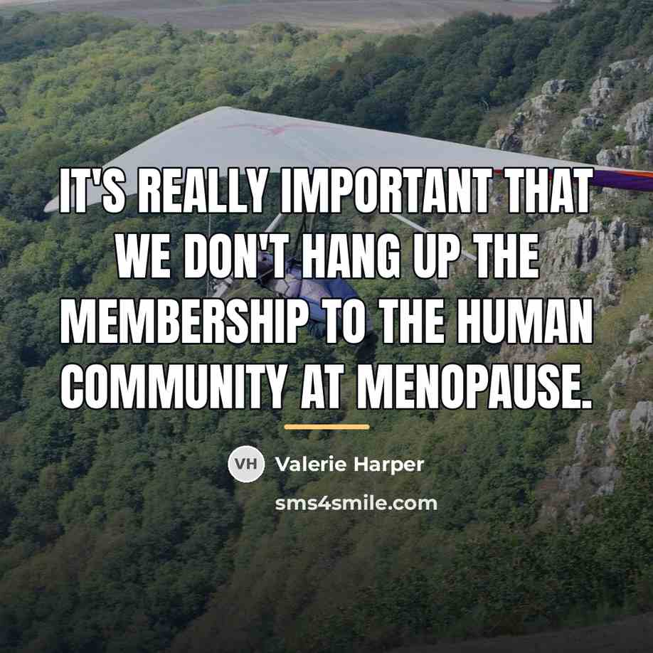 “It's really important that we don't hang up the membership…” quote by Valerie Harper