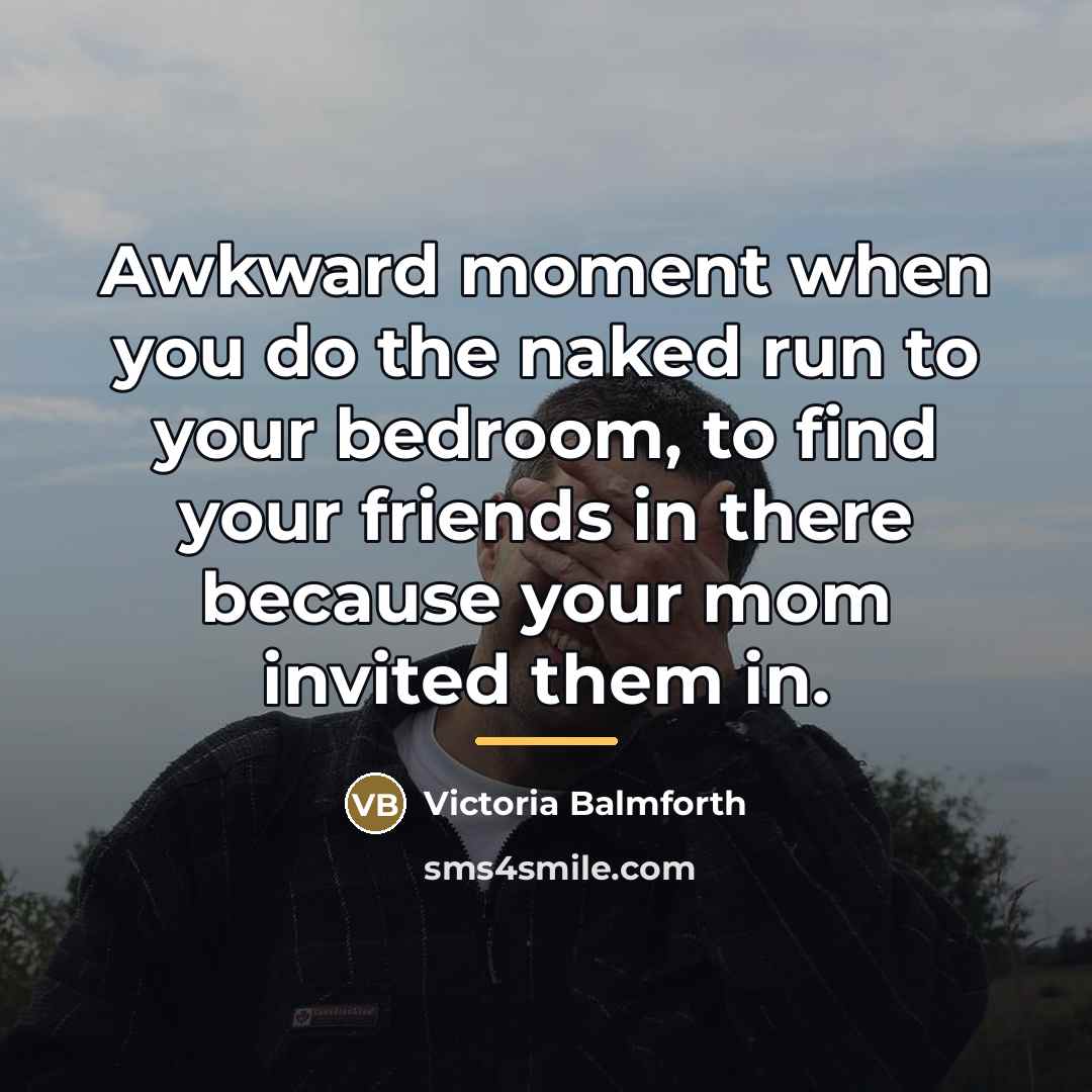 “Awkward moment when you do the naked run to your…” quote by Victoria Balmforth