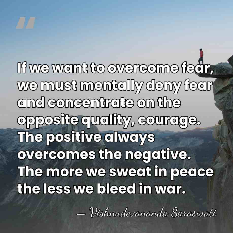 If we want to overcome fear, we must mentally deny fear and&hellip; - Vishnudevananda Saraswati