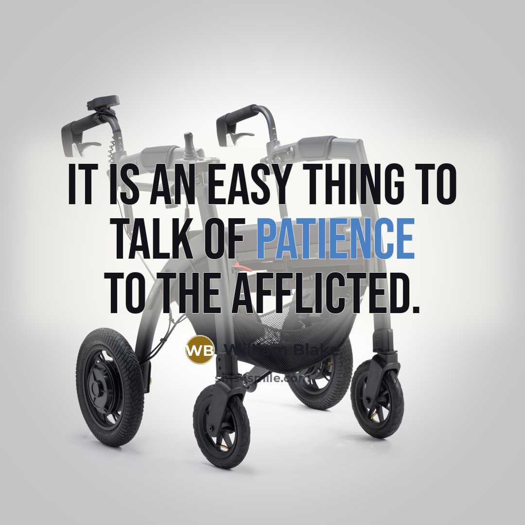 “It is an easy thing to talk of patience to…” quote by William Blake