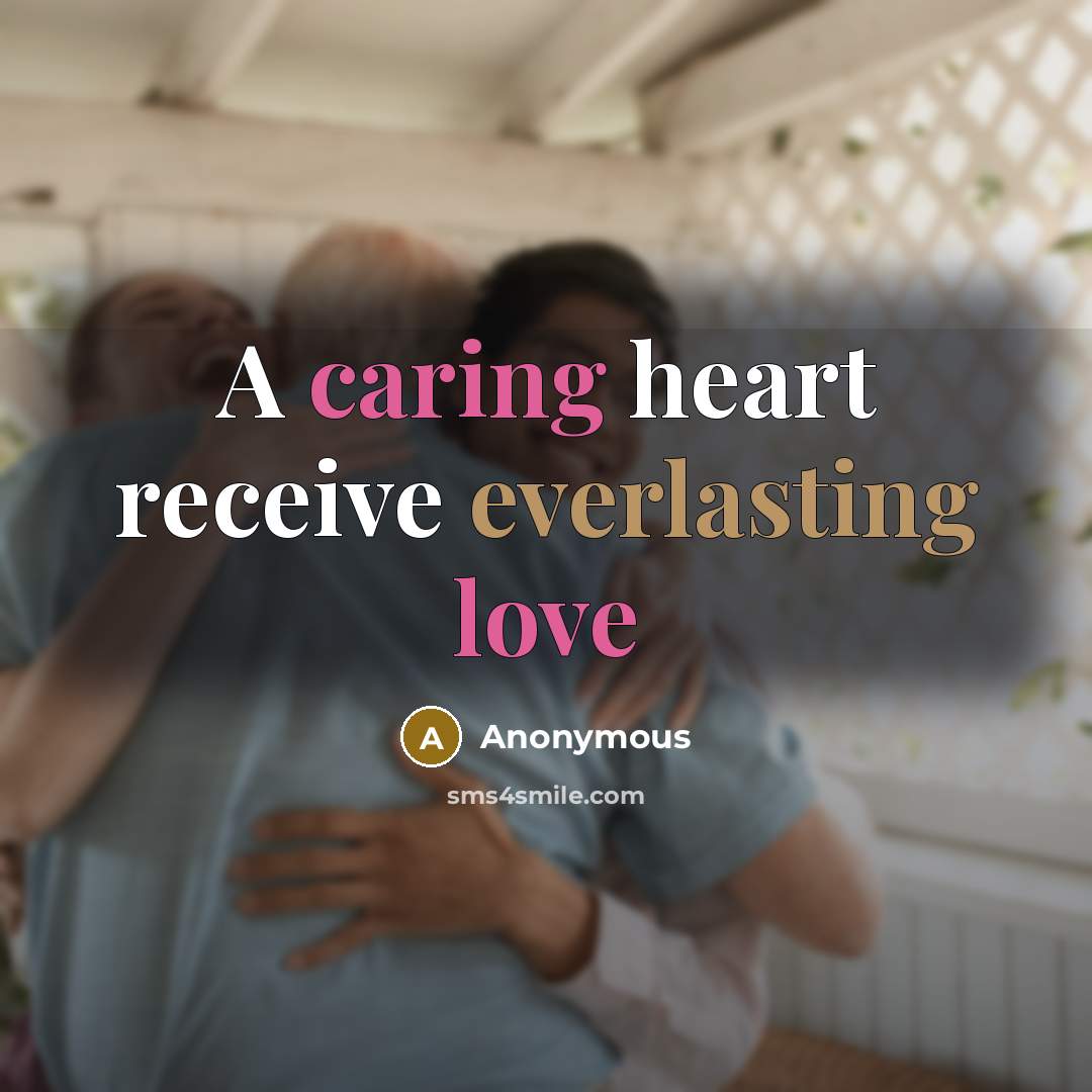 “A caring heart receive everlasting love” quote by Anonymous
