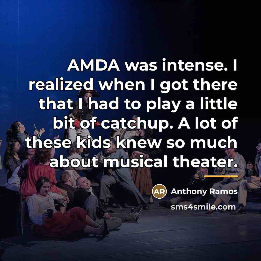 “AMDA was intense. I realized when I got there that…” quote by Anthony Ramos