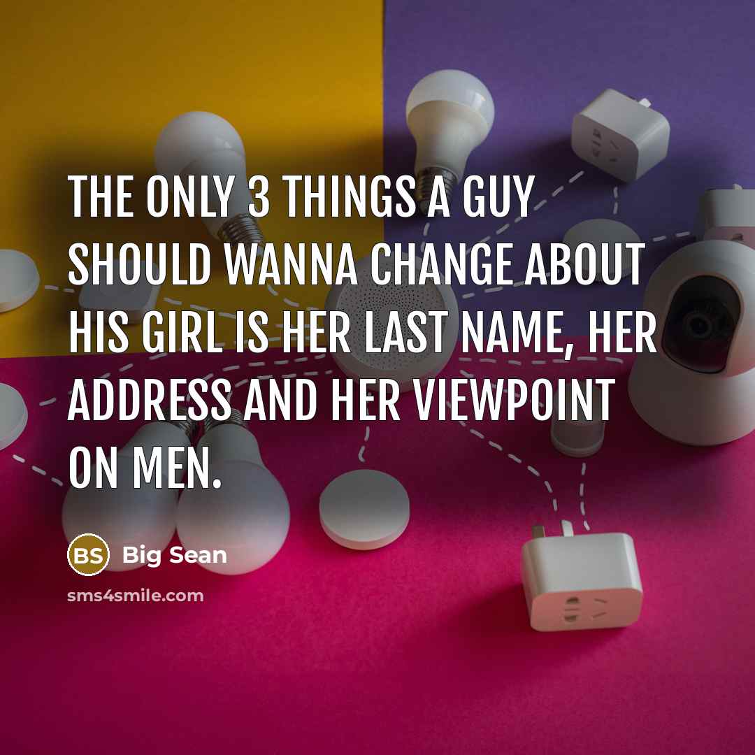 “The only 3 things a guy should wanna change about…” quote by Big Sean