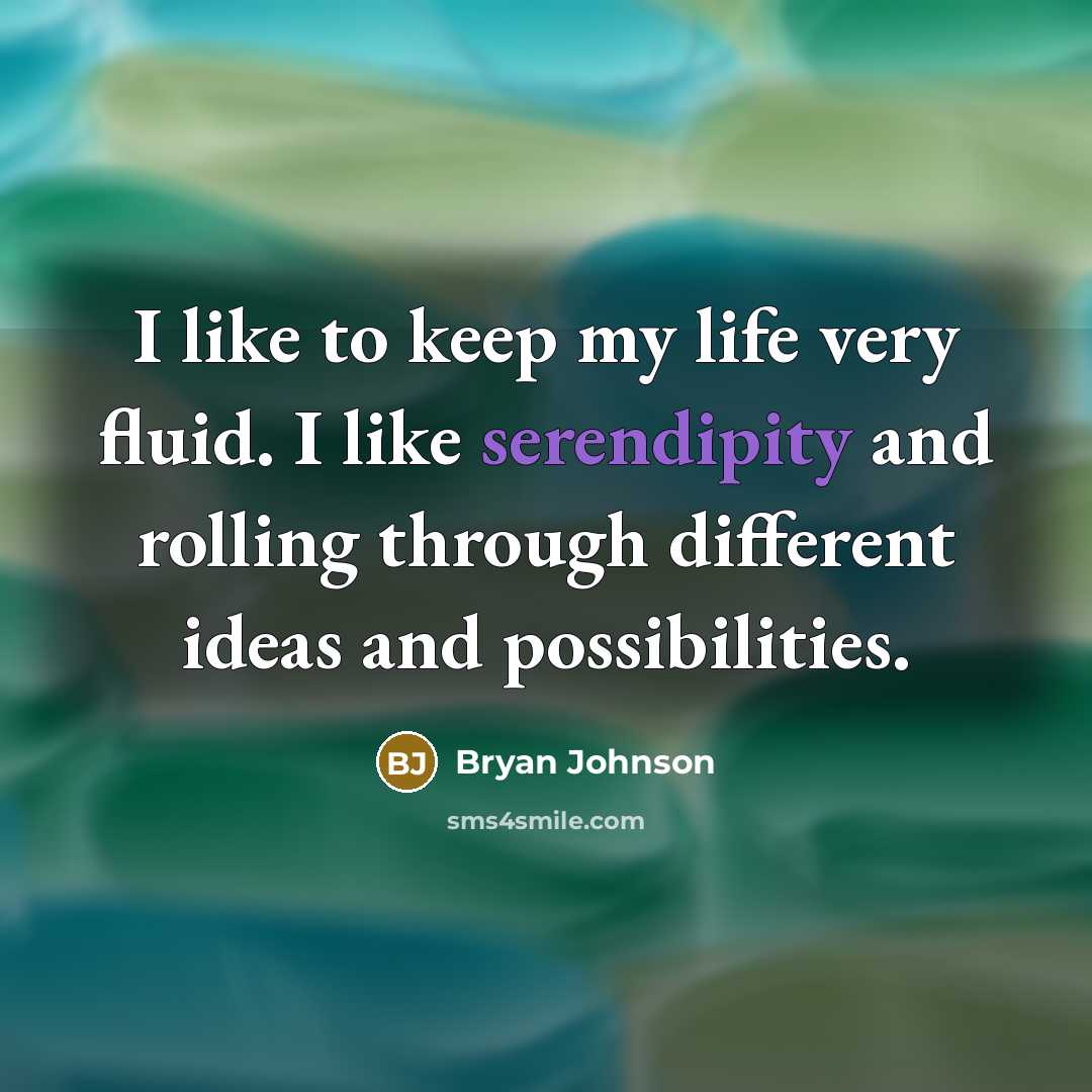 “I like to keep my life very fluid. I like…” quote by Bryan Johnson