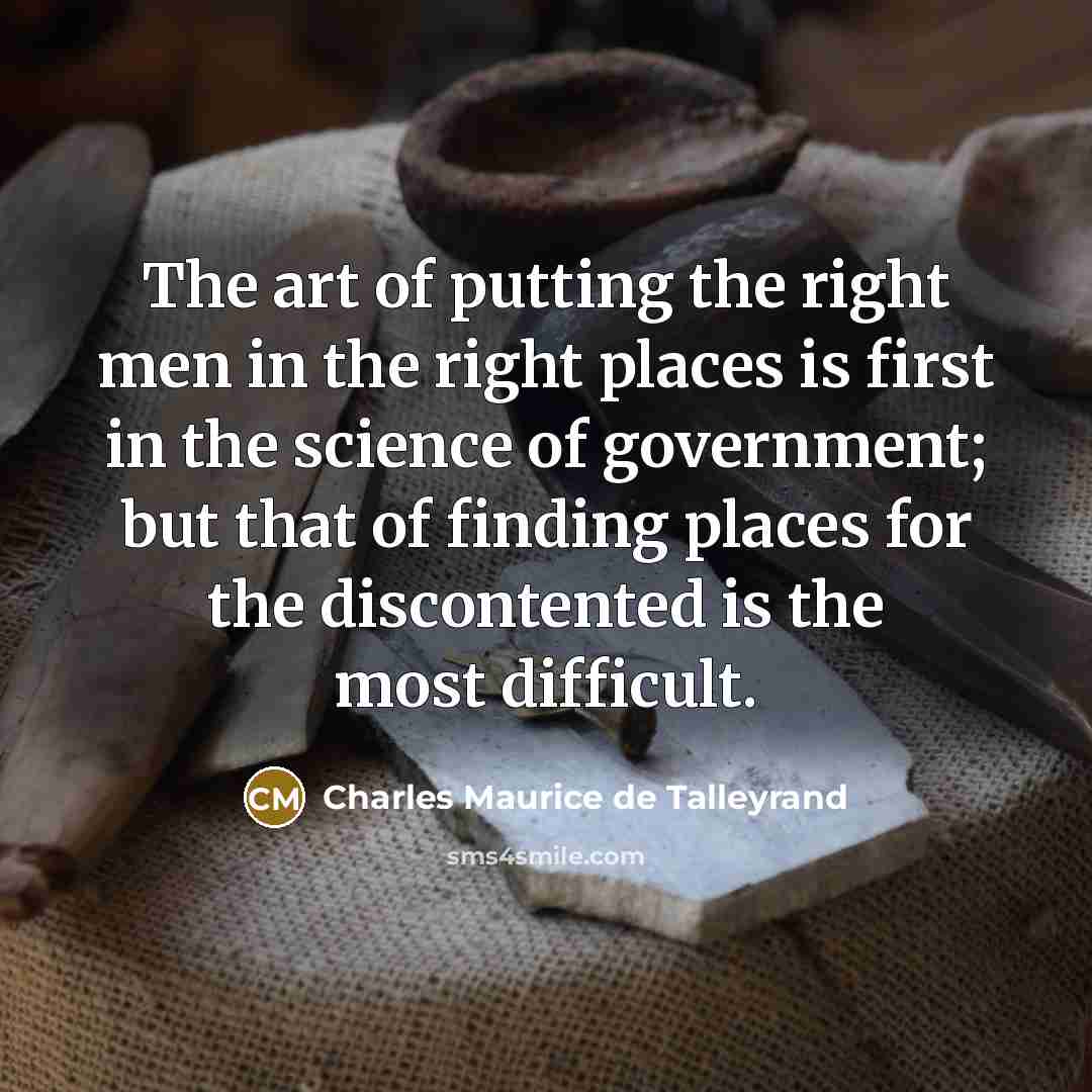 “The art of putting the right men in the right…” quote by Charles Maurice de Talleyrand