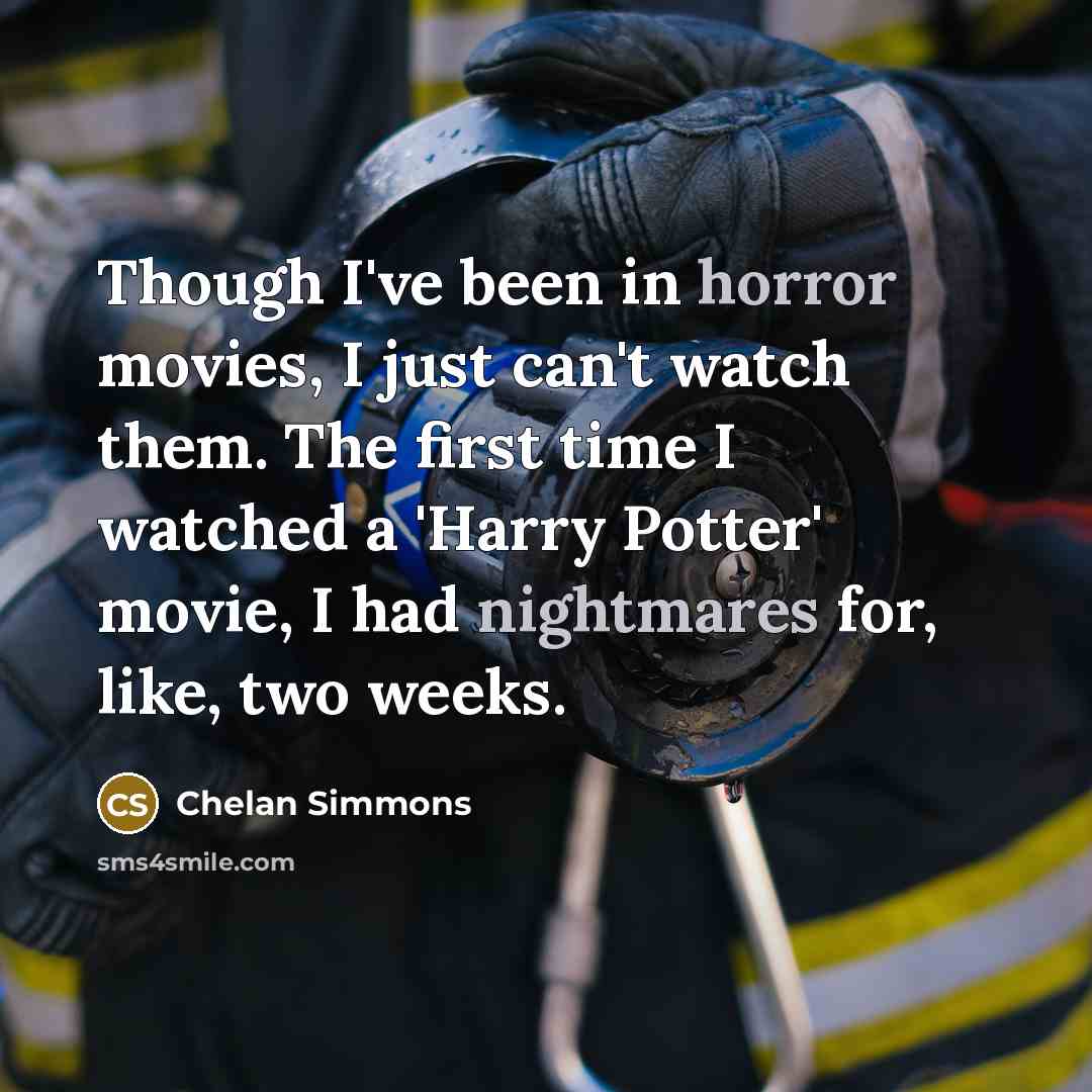 “Though I've been in horror movies, I just can't watch…” quote by Chelan Simmons