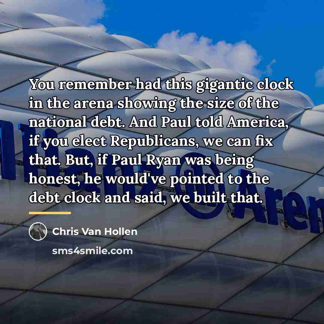 “You remember had this gigantic clock in the arena showing…” quote by Chris Van Hollen