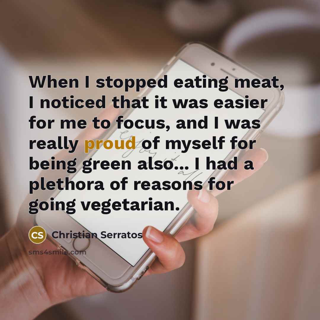 “When I stopped eating meat, I noticed that it was…” quote by Christian Serratos