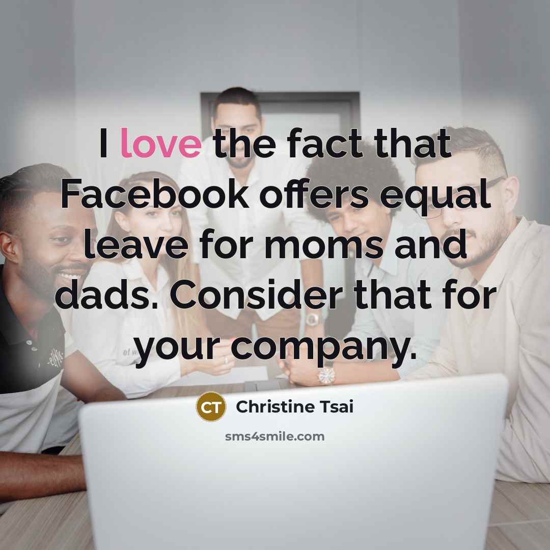 “I love the fact that Facebook offers equal leave for…” quote by Christine Tsai