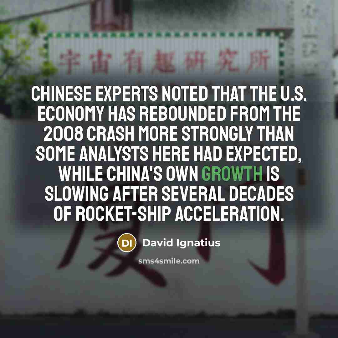 “Chinese experts noted that the U.S. economy has rebounded from…” quote by David Ignatius