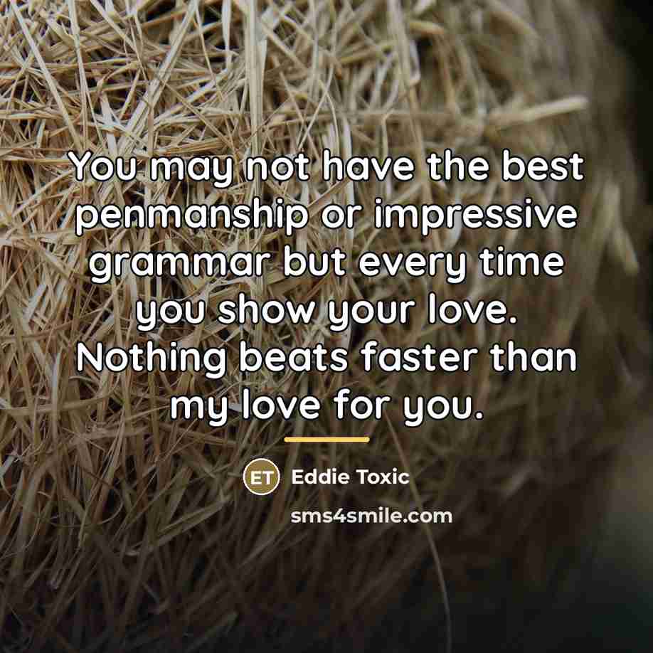 “You may not have the best penmanship or impressive grammar…” quote by Eddie Toxic