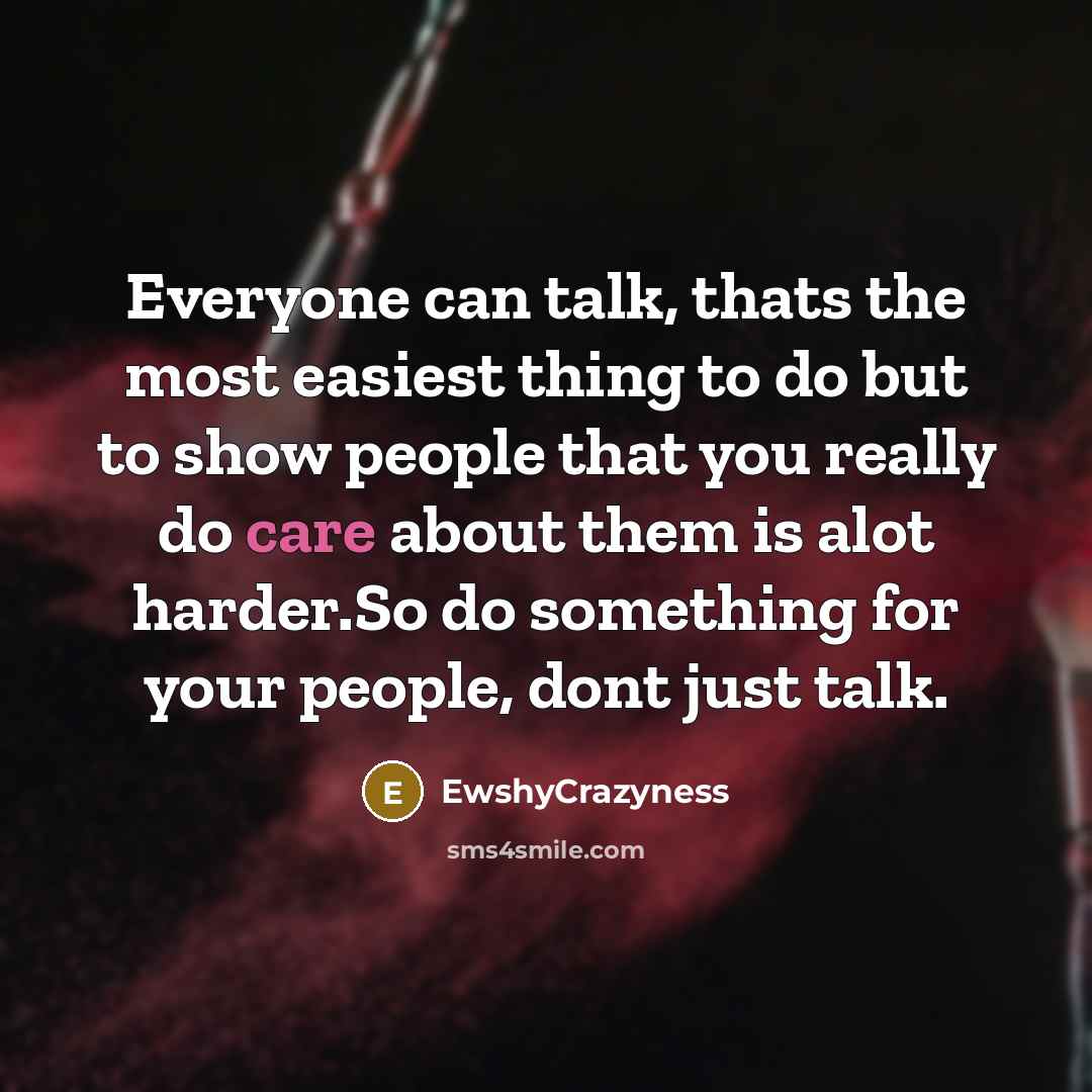 “Everyone can talk, thats the most easiest thing to do…” quote by EwshyCrazyness