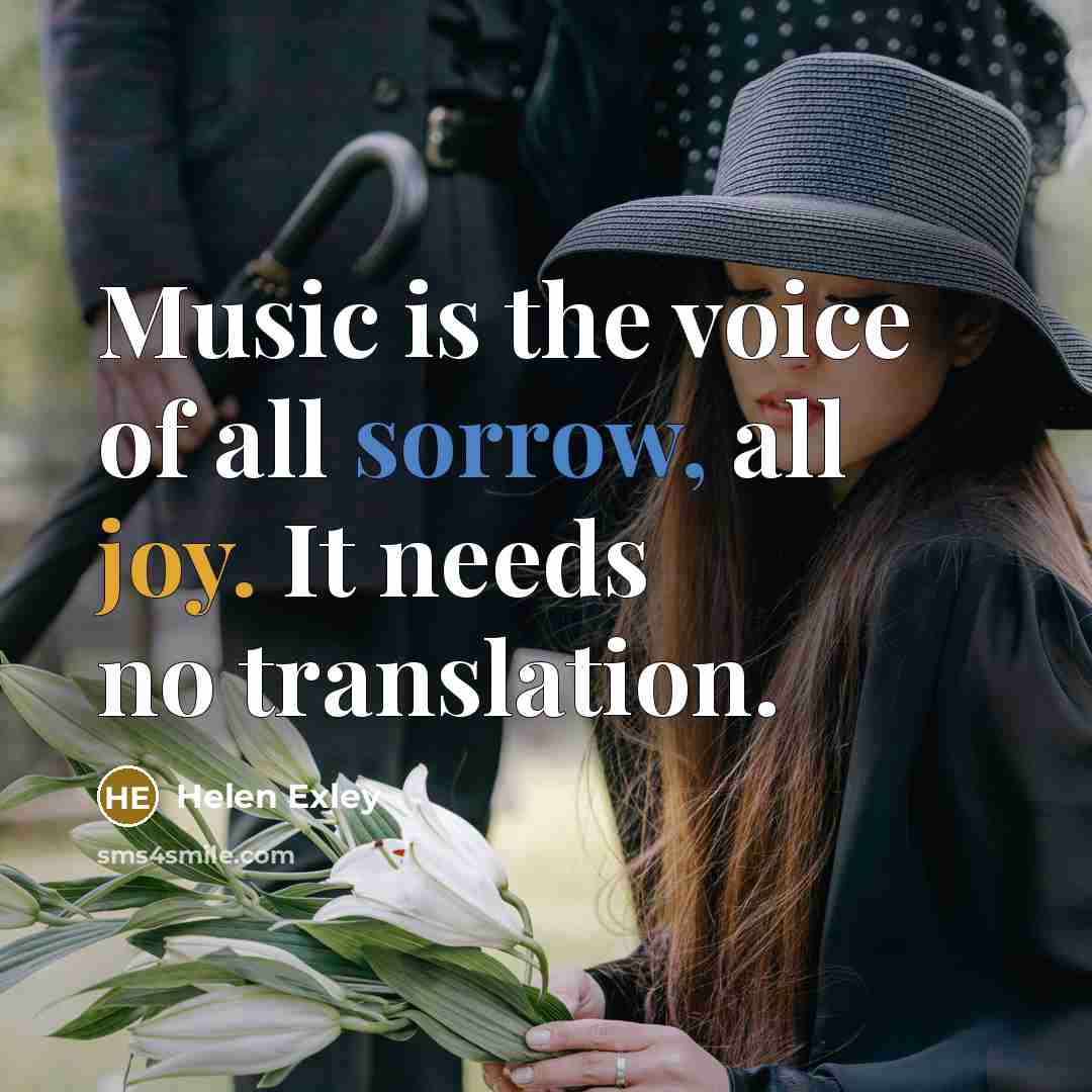 “Music is the voice of all sorrow, all joy. It…” quote by Helen Exley