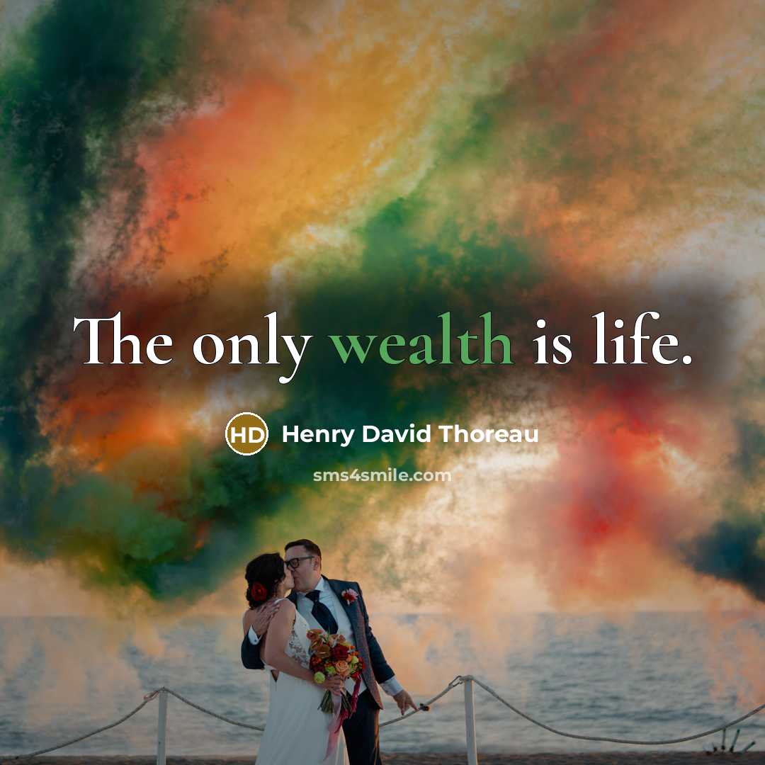 “The only wealth is life.…” quote by Henry David Thoreau