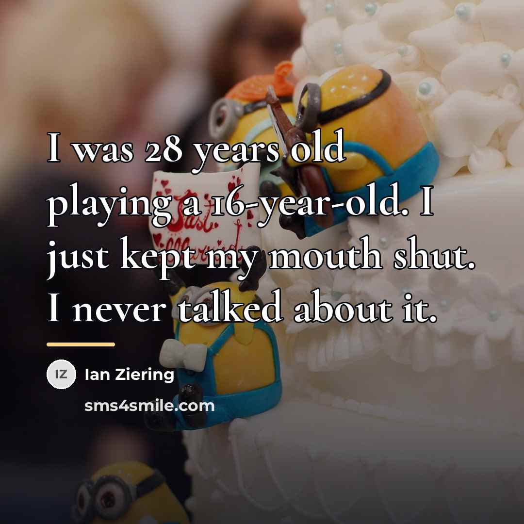 “I was 28 years old playing a 16-year-old. I just…” quote by Ian Ziering