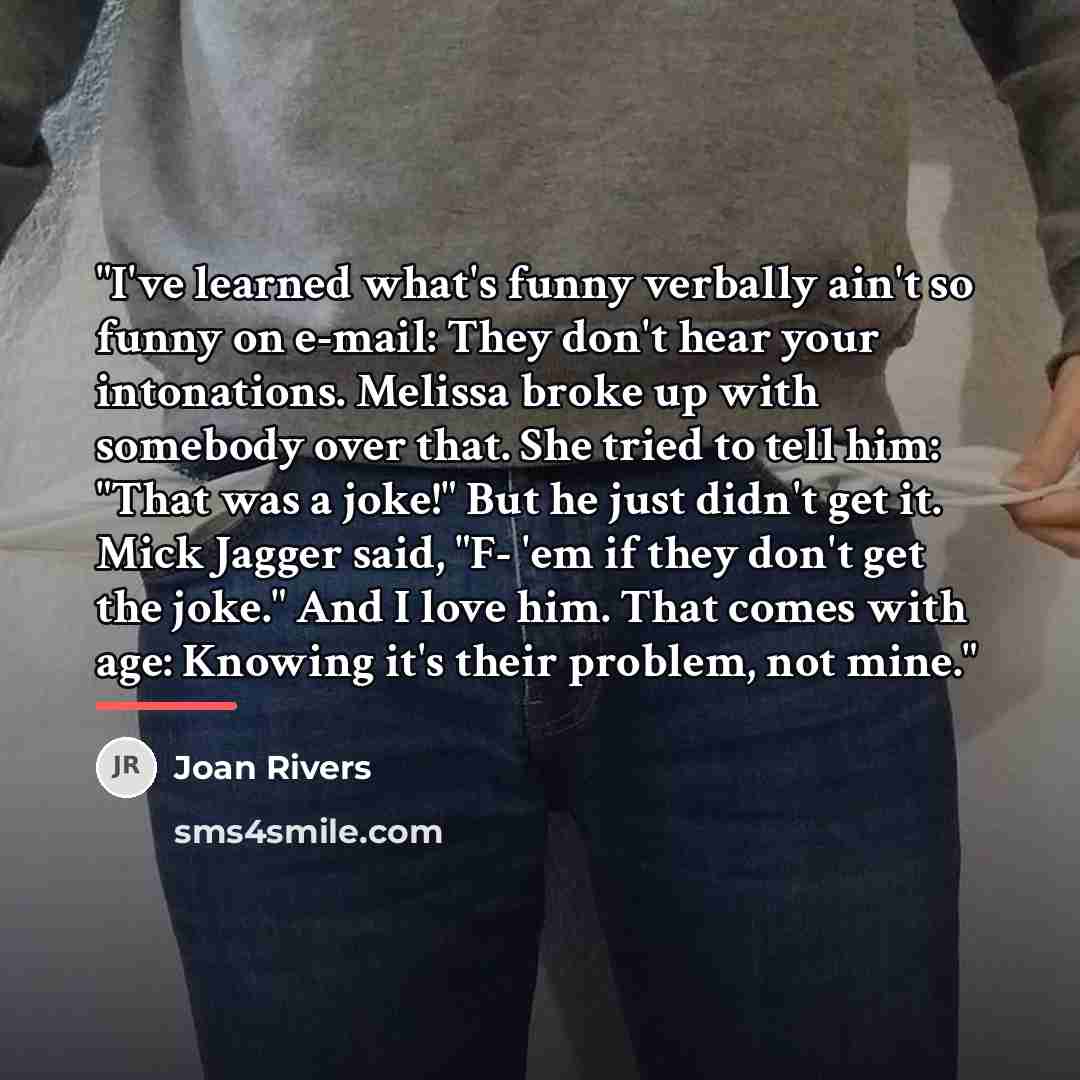 “"I've learned what's funny verbally ain't so funny on e-mail:…” quote by Joan Rivers