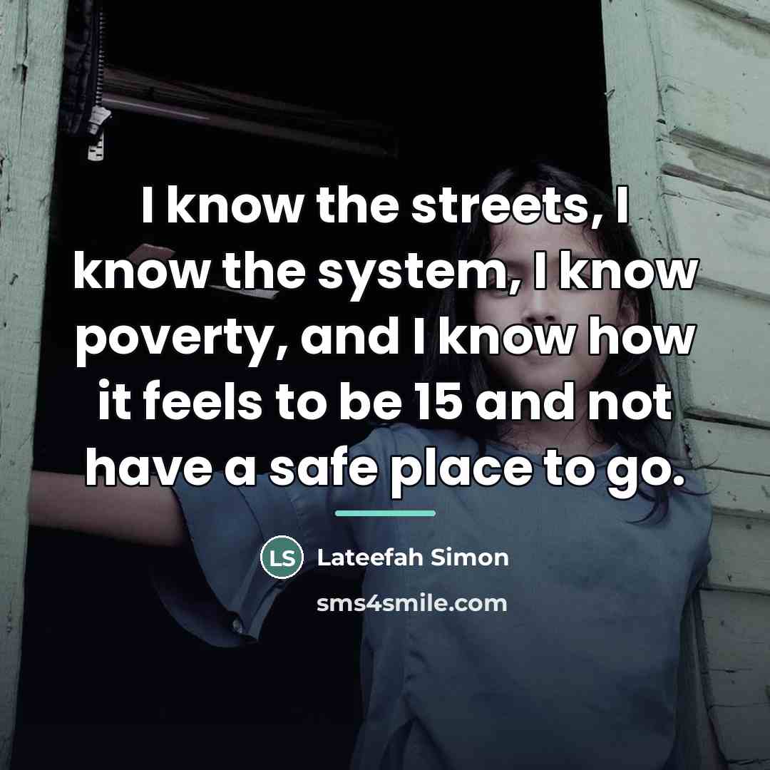 “I know the streets, I know the system, I know…” quote by Lateefah Simon