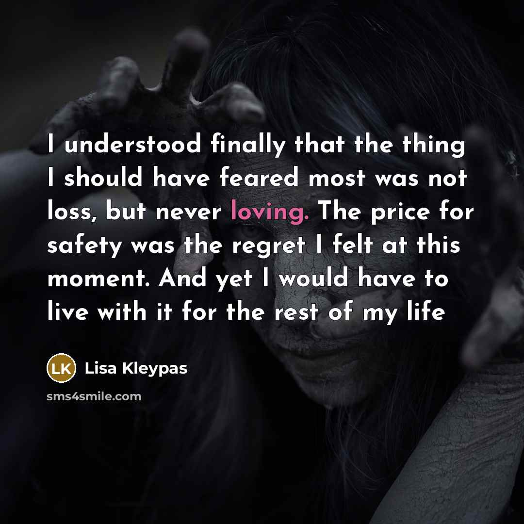 “I understood finally that the thing I should have feared…” quote by Lisa Kleypas