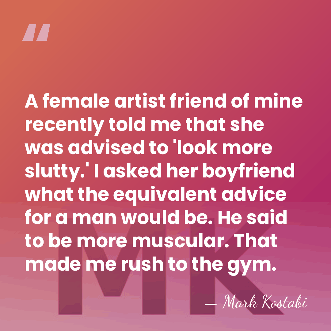 A female artist friend of mine recently told me that she was&hellip; - Mark Kostabi