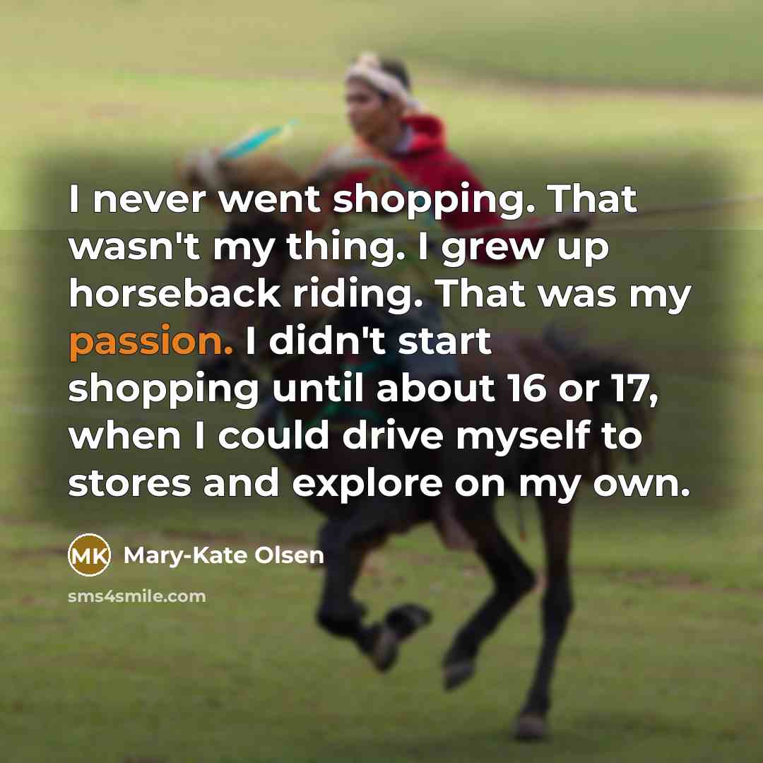 “I never went shopping. That wasn't my thing. I grew…” quote by Mary-Kate Olsen