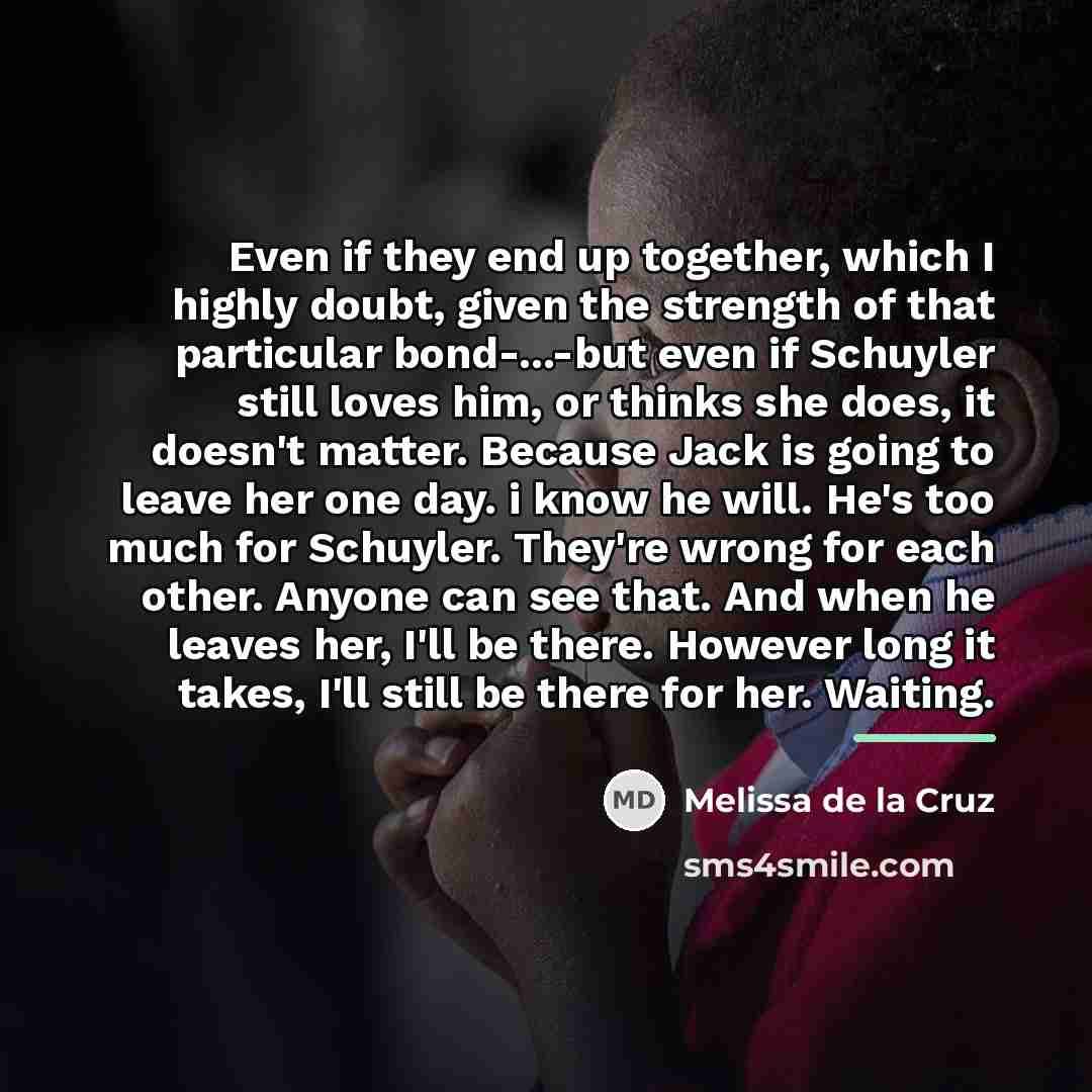 “Even if they end up together, which I highly doubt,…” quote by Melissa de la Cruz