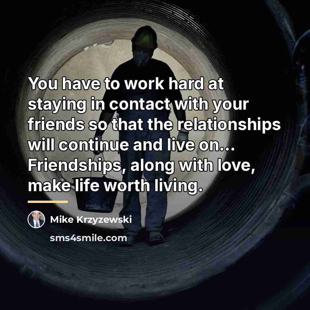 “You have to work hard at staying in contact with…” quote by Mike Krzyzewski