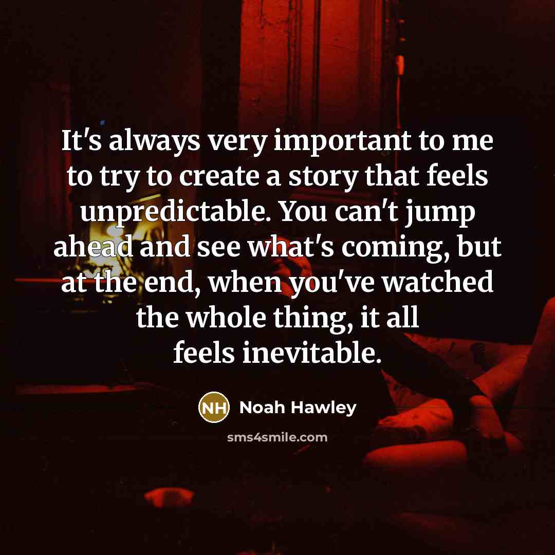 “It's always very important to me to try to create…” quote by Noah Hawley