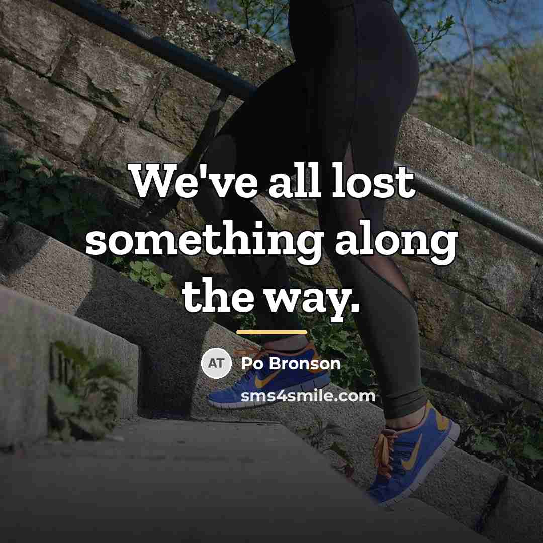 “We've all lost something along the way.…” quote by Po Bronson