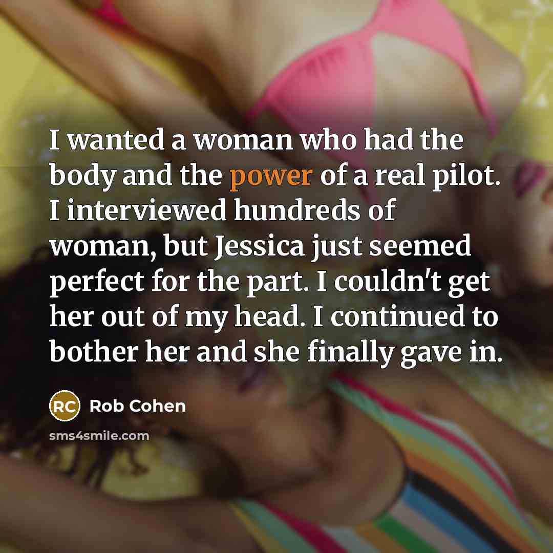 “I wanted a woman who had the body and the…” quote by Rob Cohen