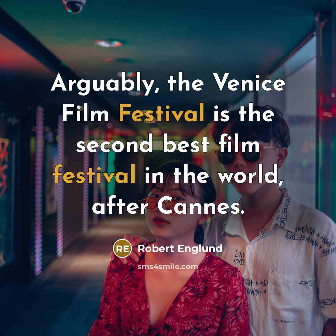“Arguably, the Venice Film Festival is the second best film…” quote by Robert Englund