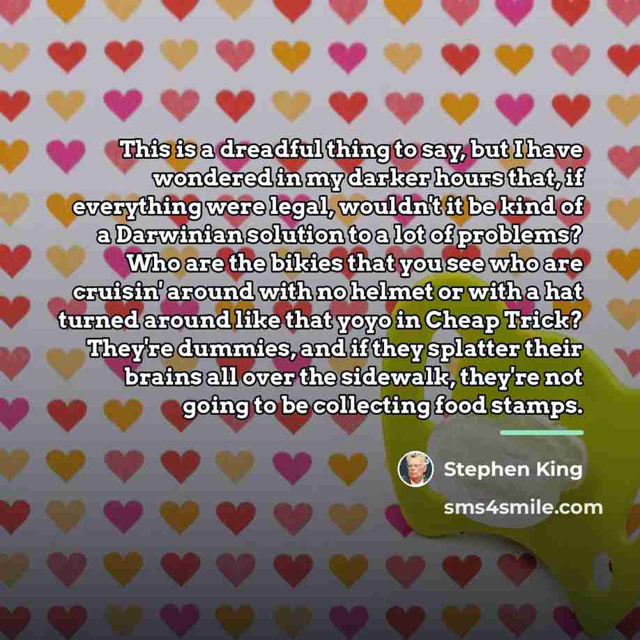 “This is a dreadful thing to say, but I have…” quote by Stephen King