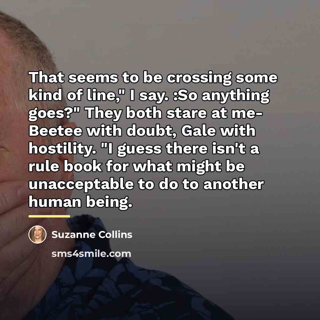 “That seems to be crossing some kind of line," I…” quote by Suzanne Collins