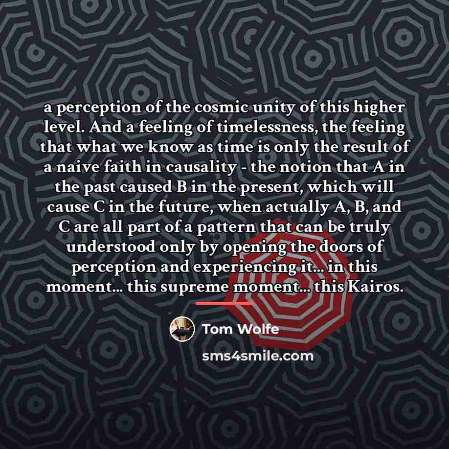 “a perception of the cosmic unity of this higher level.…” quote by Tom Wolfe
