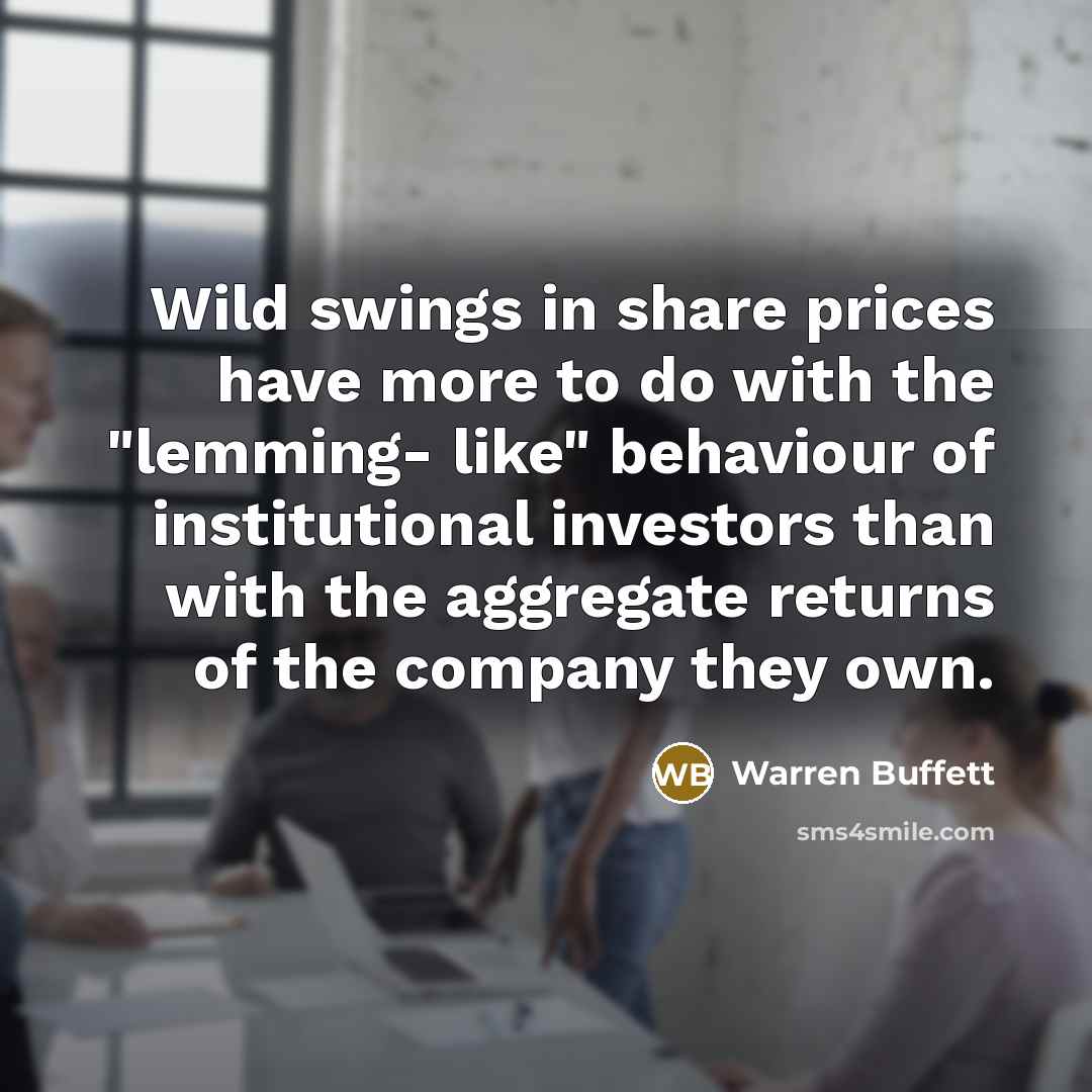 “Wild swings in share prices have more to do with…” quote by Warren Buffett