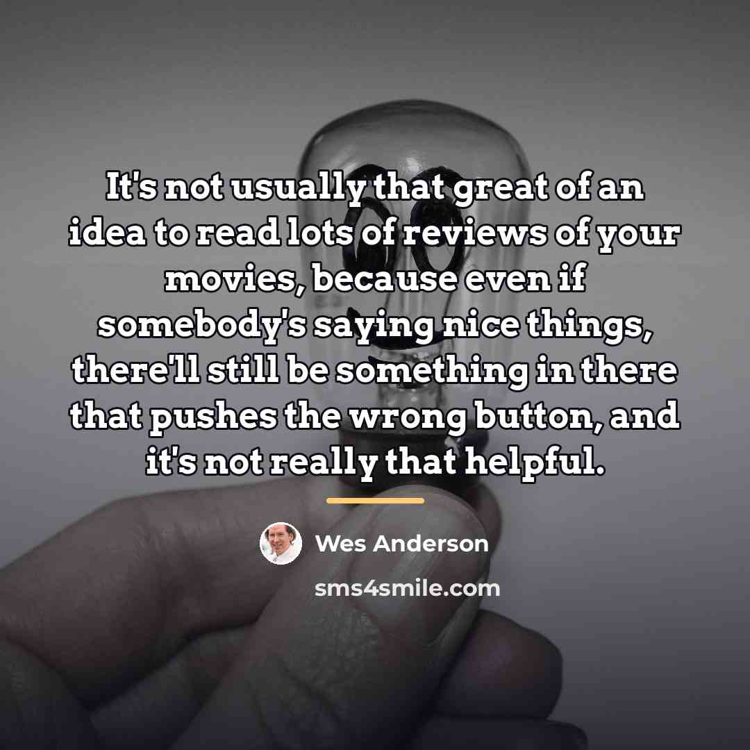 “It's not usually that great of an idea to read…” quote by Wes Anderson