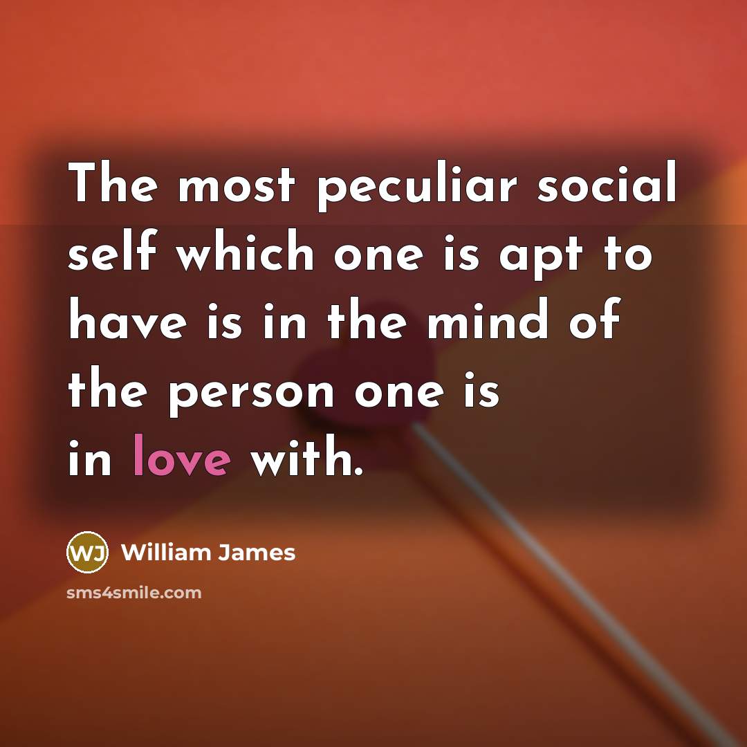 “The most peculiar social self which one is apt to…” quote by William James