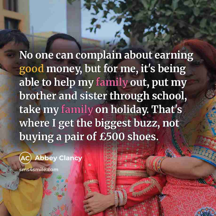“No one can complain about earning good money, but for…” quote by Abbey Clancy